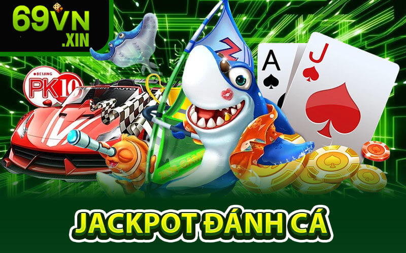 Jackpot Đánh Cá