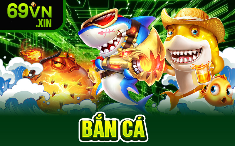 Bắn Cá 69vn